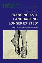 'Dancing As If Language No Longer Existed'