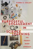 Purposeful Engagement in Science Learning