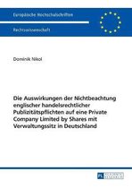Die Auswirkungen der Nichtbeachtung englischer handelsrechtlicher Publizitätspflichten auf eine Private Company Limited by Shares mit Verwaltungssitz in Deutschland