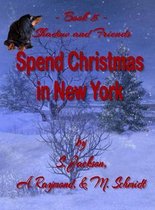 Shadow and Friends- Shadow and Friends Spend Christmas in New York