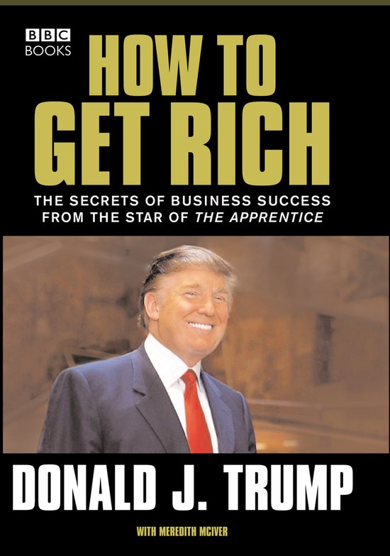 Boekomslag van "How to Get Rich" met Donald J. Trump in een pak en stropdas.