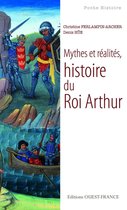 Mythes et réalités, histoire du Roi Arthur