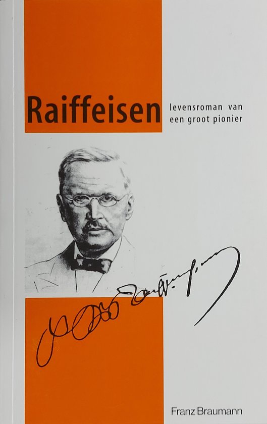 Raiffeisen - levensroman van een groot pionier