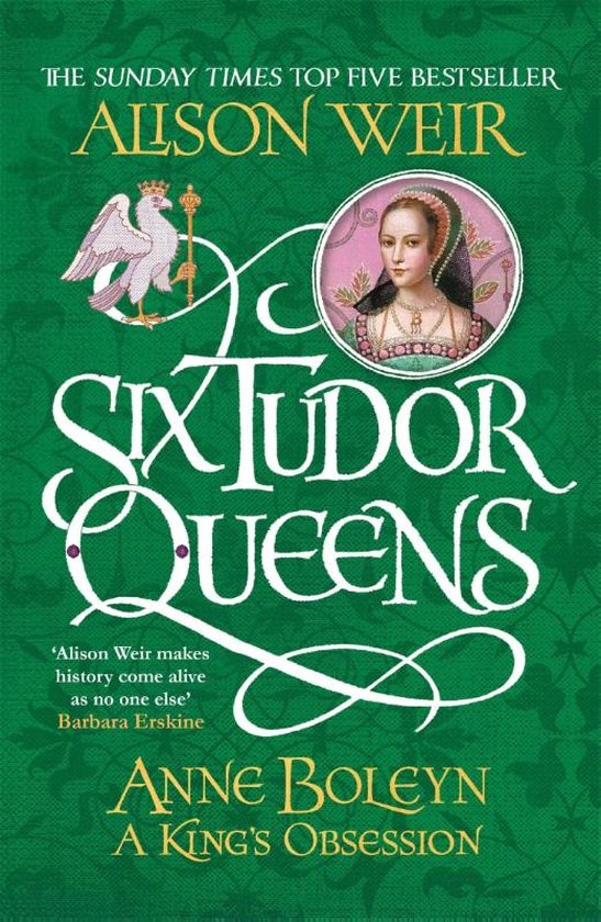 Six Tudor Queens Anne Boleyn, A King's Obsession Six Tudor Queens 2