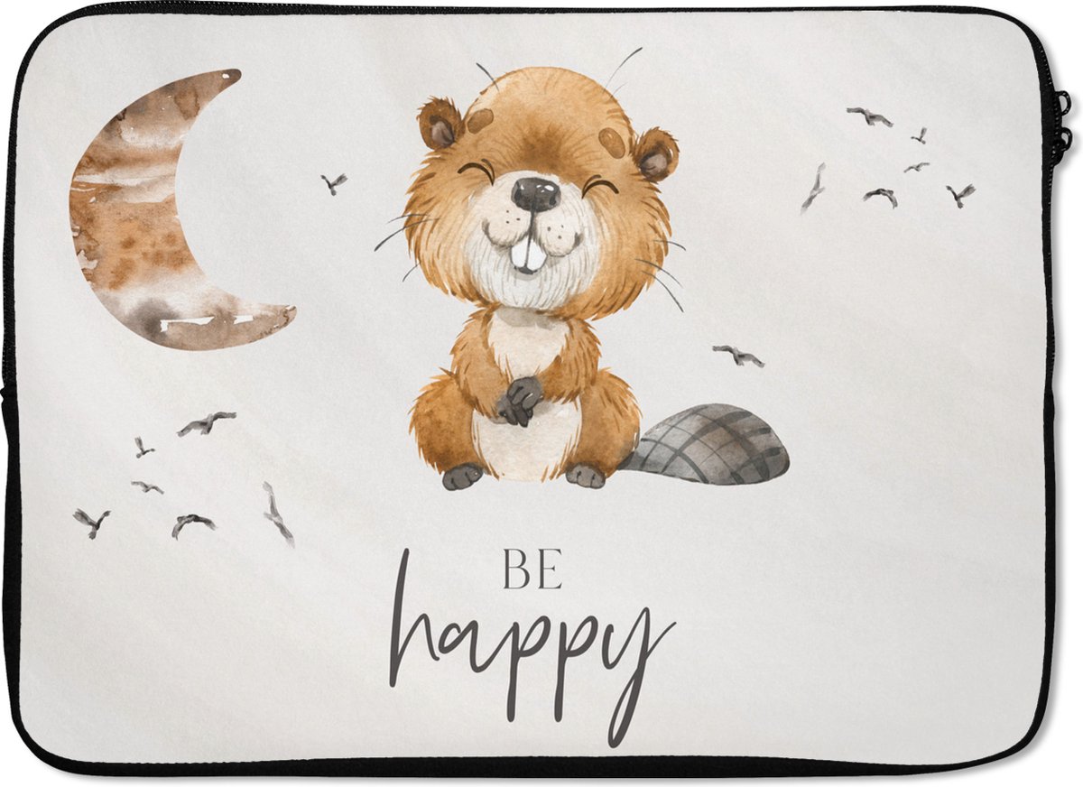 Laptophoes 13 inch - Quotes - Be happy - Kinderen - Maan - Bever - Waterverf - Laptop sleeve - Binnenmaat 32x22,5 cm - Zwarte achterkant