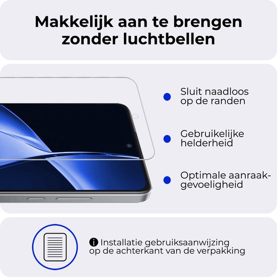 Gemakkelijk aan te brengen zonder luchtbellen. Sluit naadloos op de randen, bruikbare helderheid, optimale aanraakgevoeligheid.