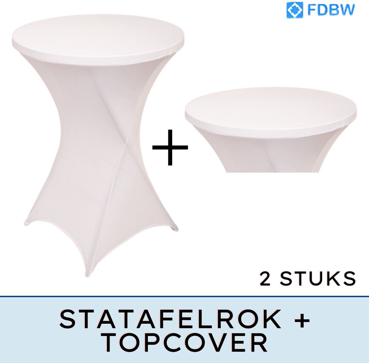 FDBW - Statafelrok wit + topcover - Extra dik - ∅80-85 x 110 cm – Statafelhoes Stretch – Tafelhoezen voor Statafel - Sta Tafel Hoes - Statafelhoes - Statafelrok - 2 stuks
