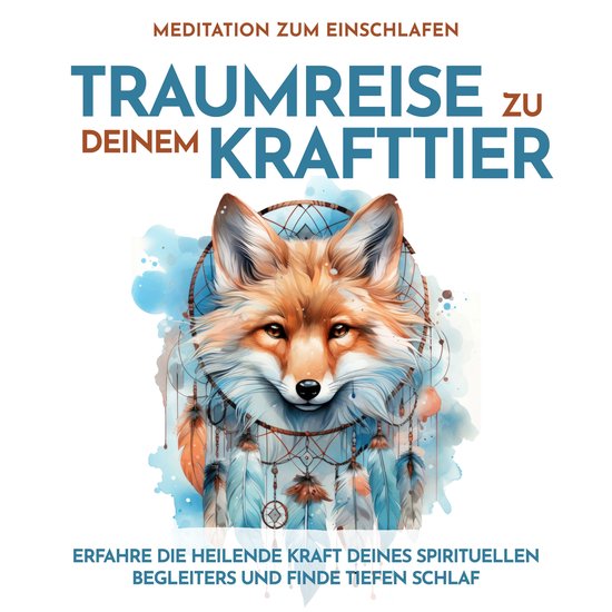 Traumreise zu Deinem Krafttier: Meditation zum Einschlafen - cover