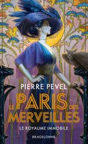 Le Paris des merveilles 3 - Le Paris des merveilles, T3 : Le Royaume immobile