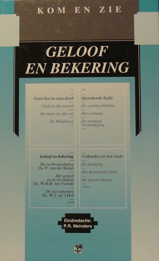 3 Geloof en bekering Kom en zie