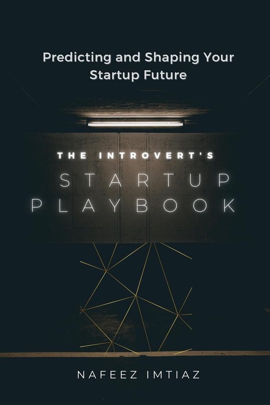 The Introvert's Startup Playbook - Predicting and Shaping Yo ... - cover
