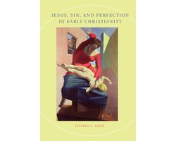 Jesus Sin & Perfection In Early Christia