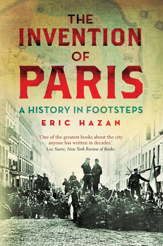 Boek 'The Invention of Paris' van Eric Hazan, een geschiedenis in voetstappen.