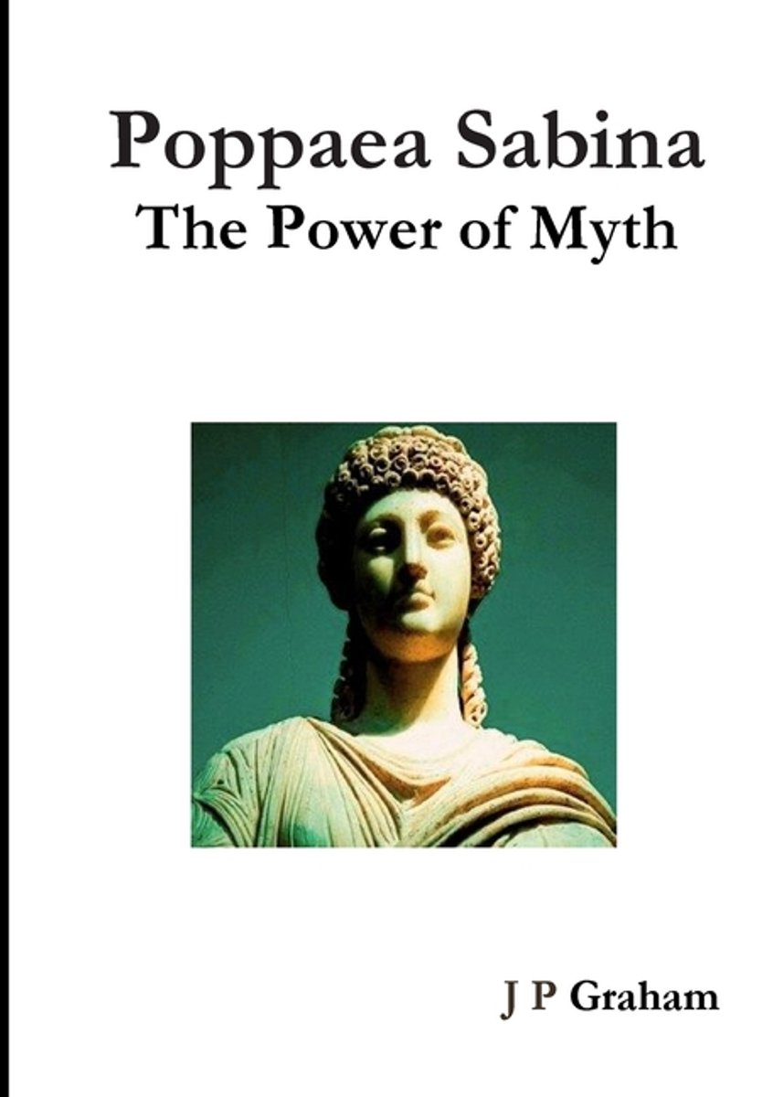 Poppaea Sabina-The Power Of Myth
