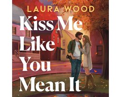 Kiss Me Like You Mean It