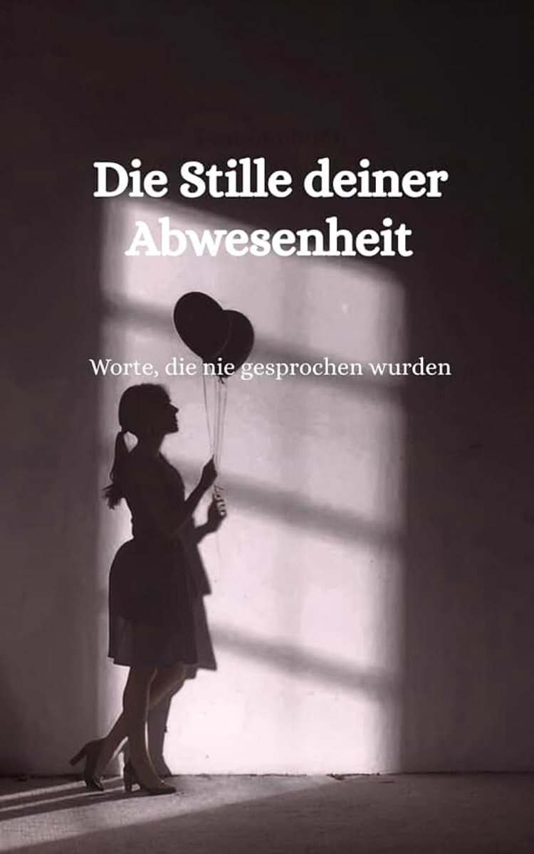Stille deiner Abwesenheit: Worte, die nie gesprochen wurden