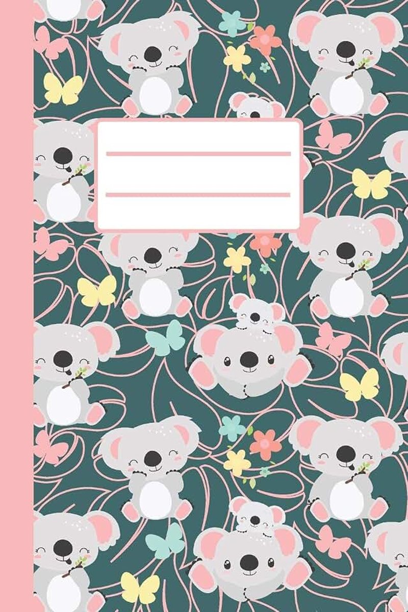 And Friends: Cute Baby Koala Bear Notebook / Journal For Girls, Perfect For Notes, Lined Pages, Gift For Koala Lovers