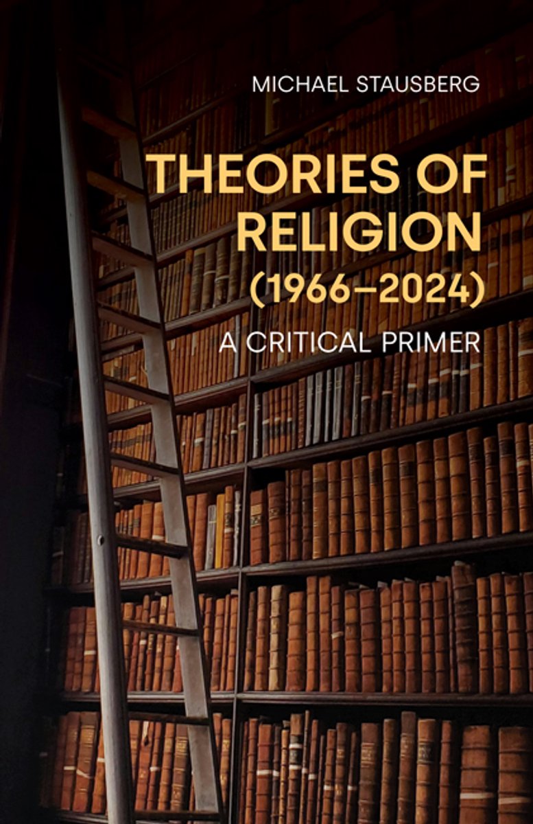 Theories Of Religion (1966-2024), A Critical Primer