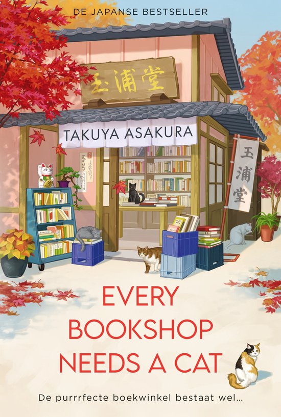 Couverture du livre 'Every Bookshop Needs a Cat'. Un magasin japonais avec des feuilles d'automne rouges, des chats et des livres. "Le best-seller japonais" et "La librairie parfaite existe..."