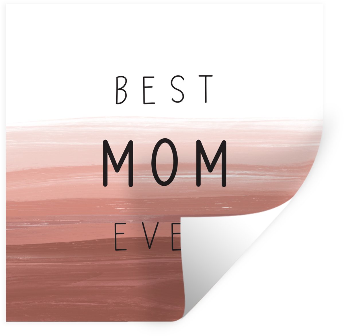 Muurstickers - Sticker Folie - Mama - Spreuken - Best mom ever - Quotes - 80x80 cm - Plakf