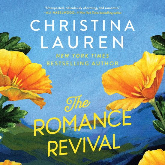 Boekcover van 'The Romance Revival' door Christina Lauren, met Californische klaprozen en de tekst 'New York Times Bestselling Author'.