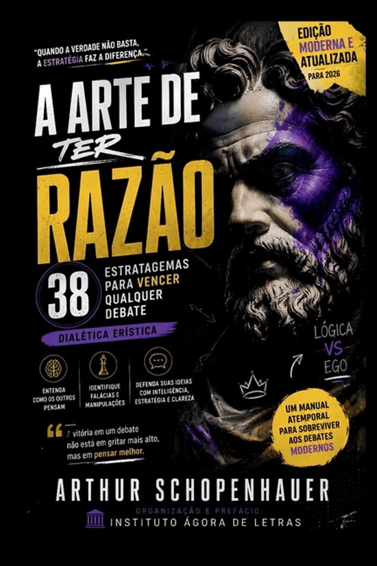 Boekomslag: Schopenhauer-buste met paarse accenten, grote gele en witte tekst: 'A Arte de Ter Razão'.