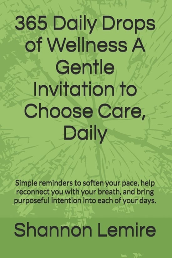 365 Daily Drops of Wellness A Gentle Invitation to Choose Ca ... - cover