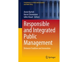 Contributions to Public Administration and Public Policy- Responsible and Integrated Public Management