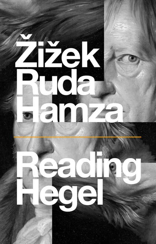 Couverture du livre Reading Hegel par Žižek, Ruda et Hamza avec des portraits en noir et blanc fragmentés de Hegel.
