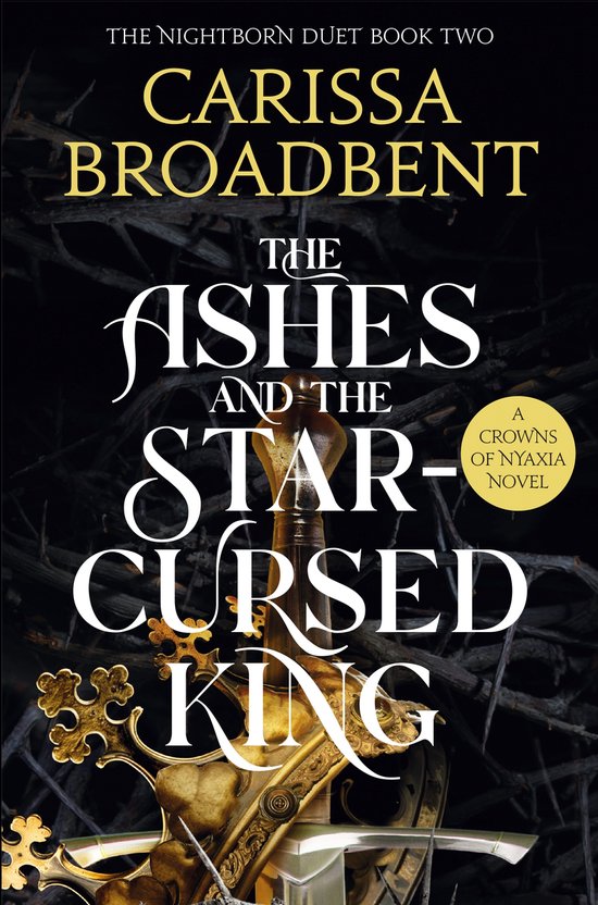 Couverture de livre avec texte doré : The Ashes and the Star-Cursed King, The Nightborn Duet Book Two, Carissa Broadbent.