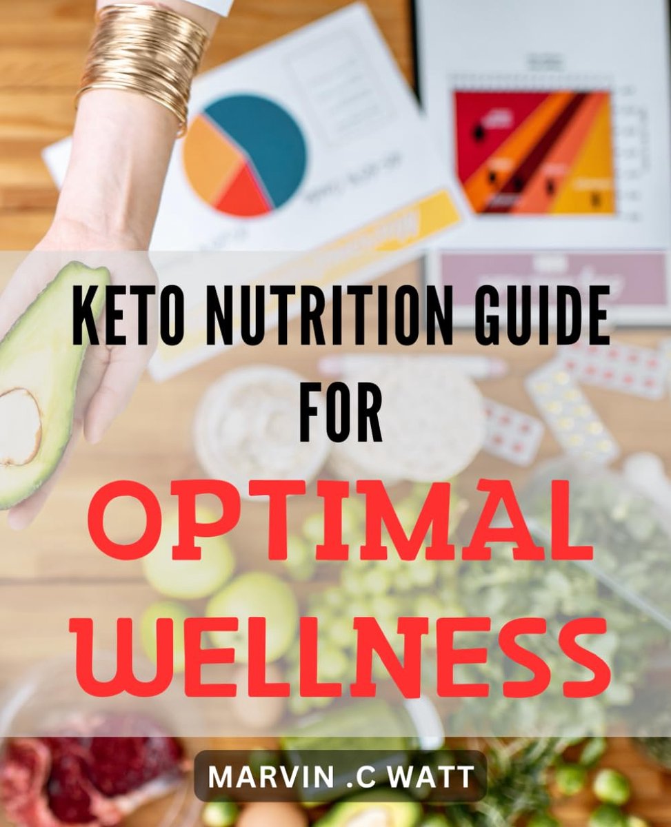 Nutrition Guide for Optimal Wellness: Unlock Optimal Health with the Ultimate Keto Nutrition Roadmap: Your Comprehensive Guide to Reach Wellness Goals.
