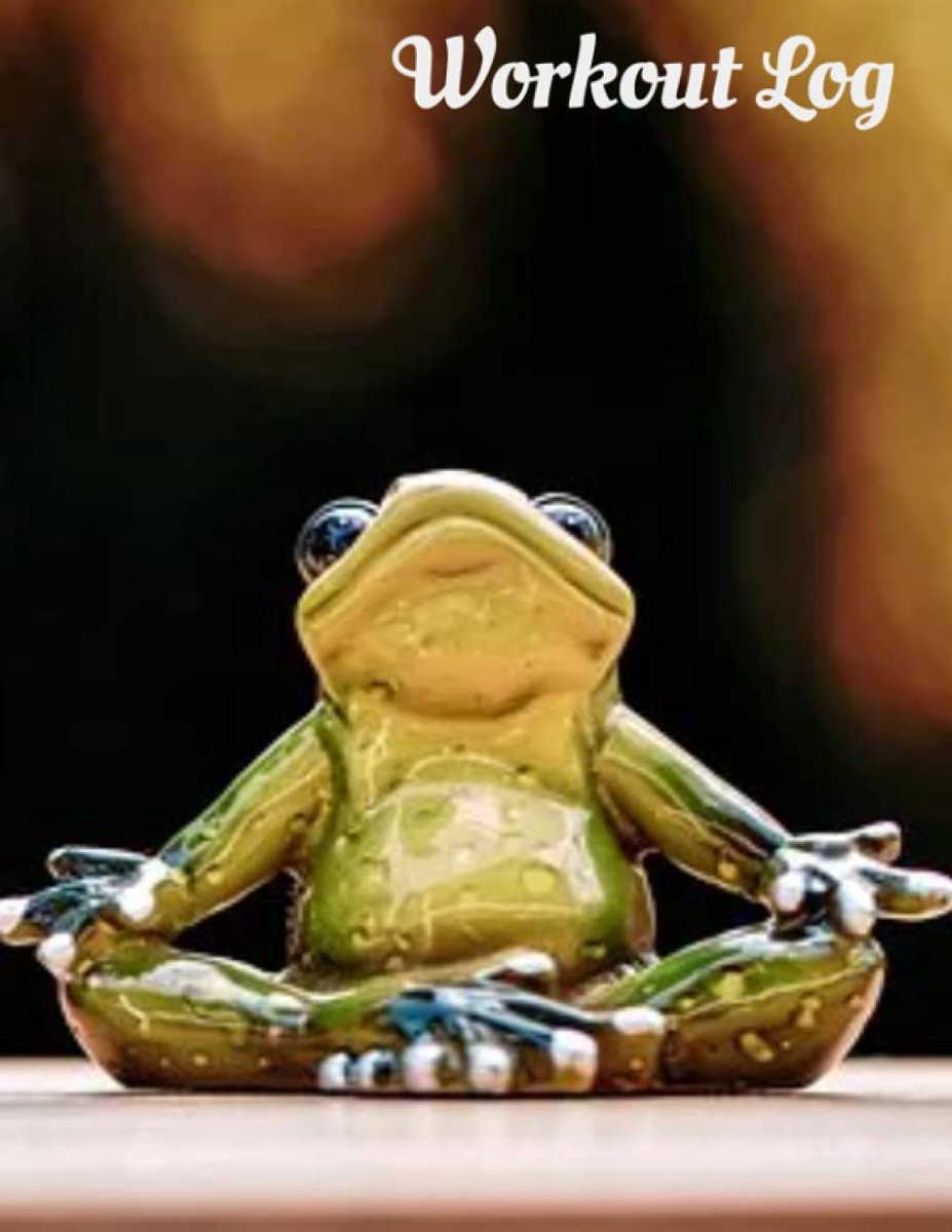 Yoga Frog: Fitness Journal for Women & Men - Workout Planner and Exercise Log Book to Track Weight Loss, Muscle Gain, Gym, Bodybuilding Progress - Daily Personal Health Tracker