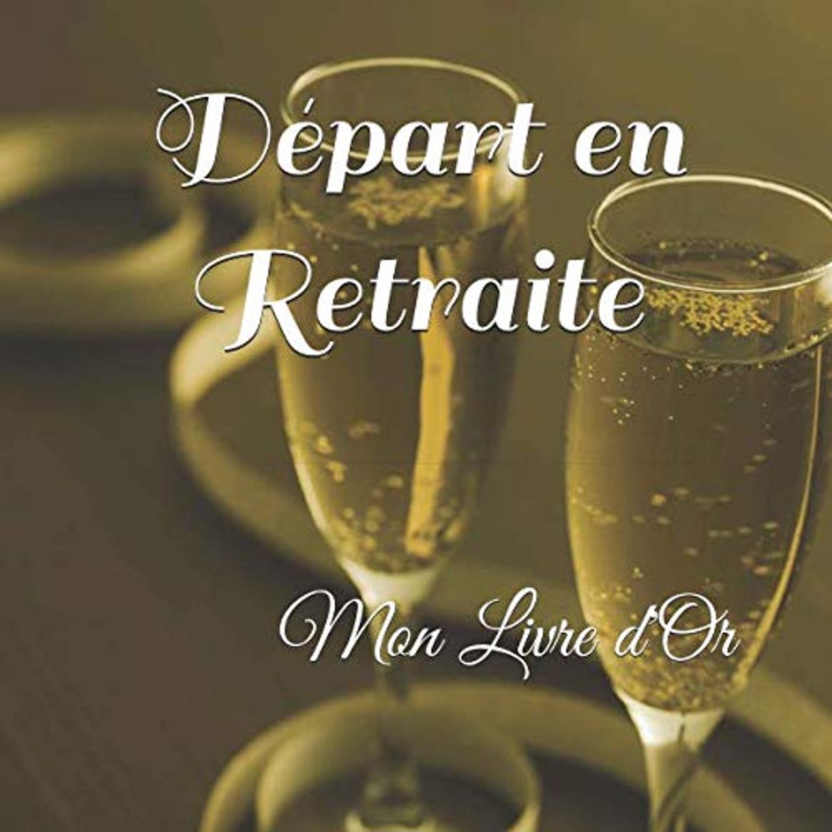 Départ en Retraite Mon Livre d'Or: Un joli cadre par page pour des messages uniques - 100 pages - Beau format
