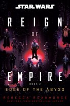 Star Wars: Reign of the Empire- Star Wars: Edge of the Abyss (Reign of the Empire)