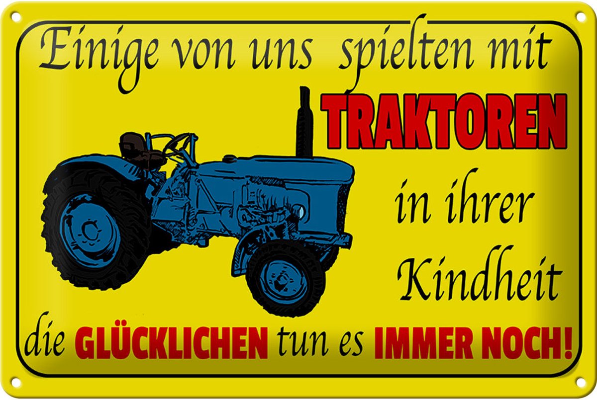 Blechschild Spruch 30x20cm einige spielten mit Traktoren