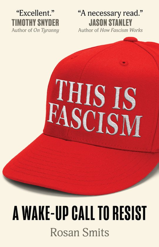 Een rode pet met de tekst "THIS IS FASCISM" in witte letters. Daaronder staat de titel "A WAKE-UP CALL TO RESIST" en de naam "Rosan Smits".
