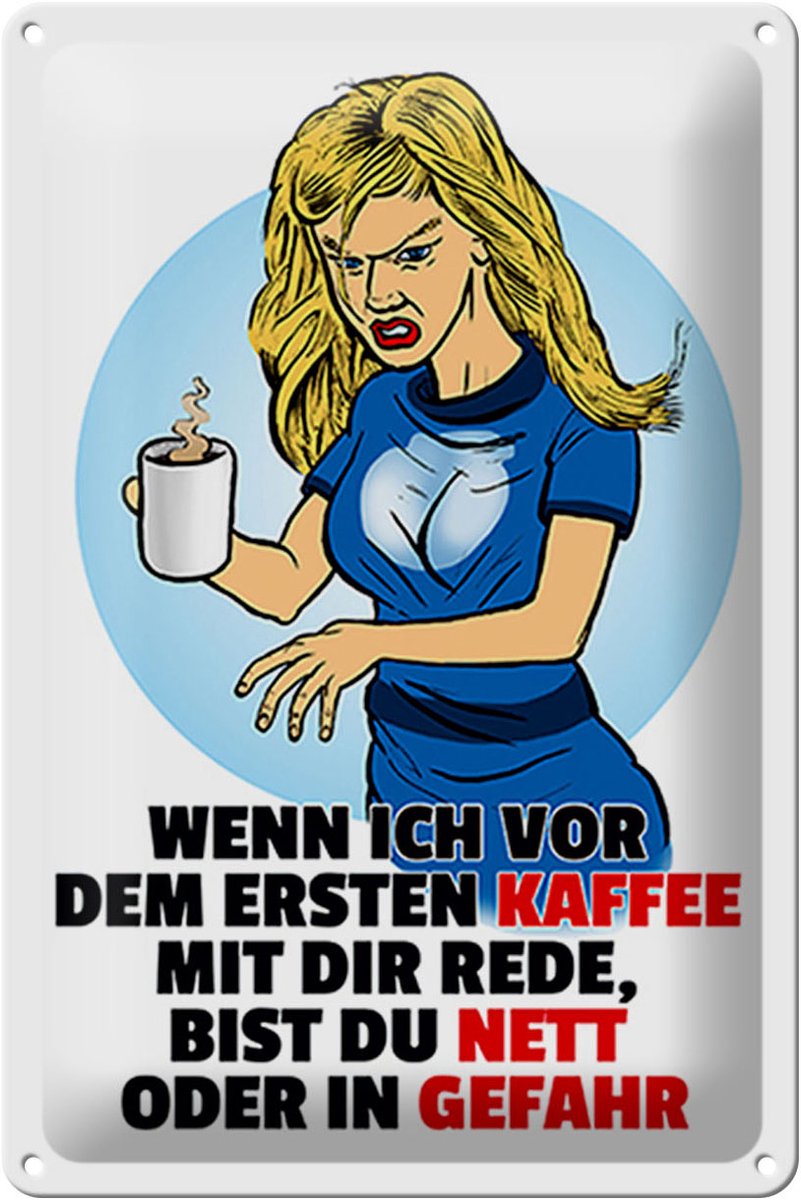 Blechschild Spruch 20x30cm vor dem erstem Kaffee