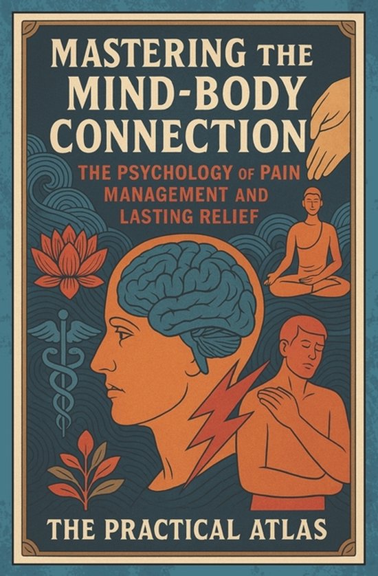 Boekomslag met illustraties van een brein, mediterend persoon en pijnsymbool, titel: Mastering the Mind-Body Connection.