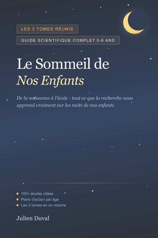 Boek "Le Sommeil de Nos Enfants" met een nachtelijke hemel en een maan. Bevat "Les 3 tomes réunis", "Guide scientifique complet 0-6 ans", en meer.