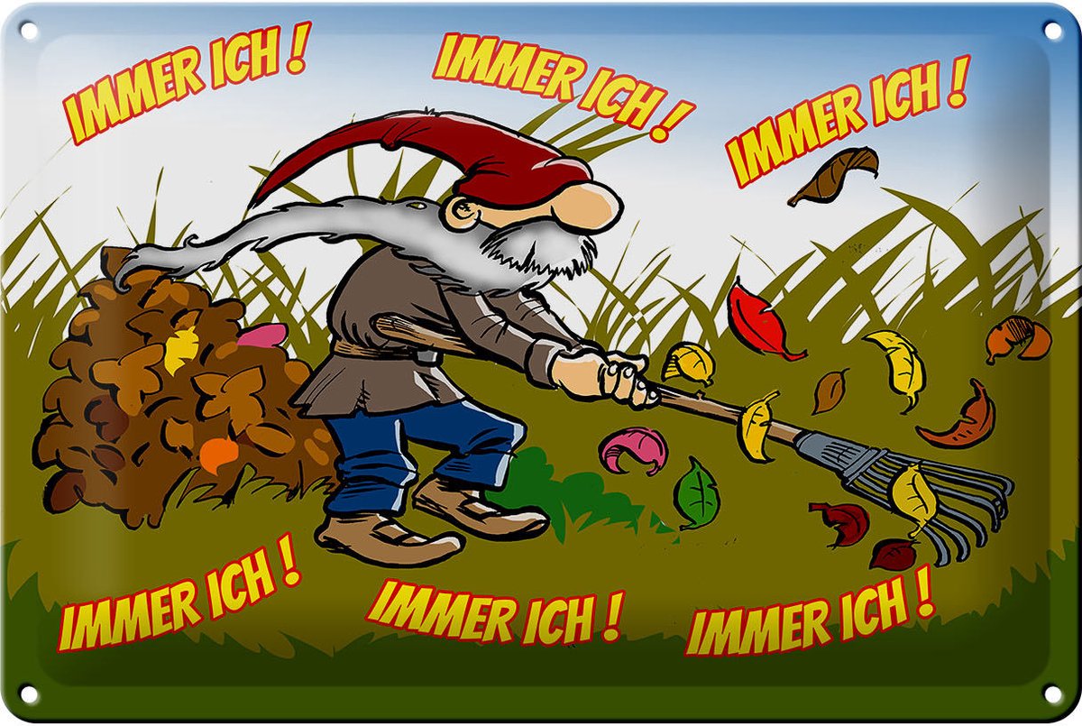 Blechschild Spruch 30x20cm immer ich Gnom im Garten