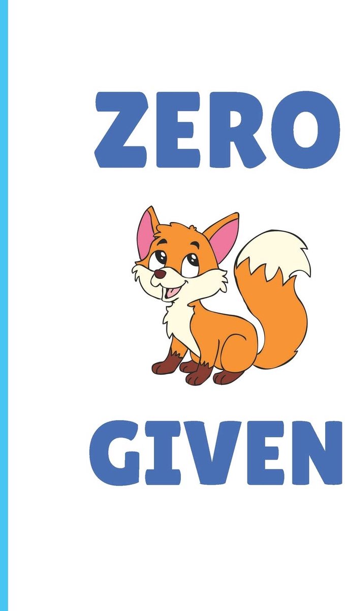Fox Given: Gifts For Fox Lovers A Funny Humorous Cartoon Fox Notebook Journal 110 Lined Pages