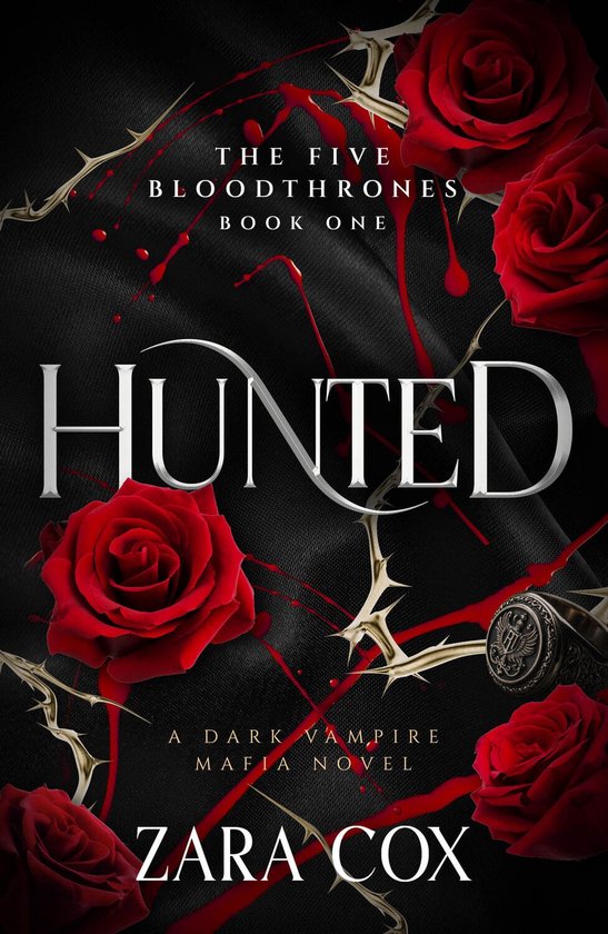 Boekcover van 'Hunted', De Vijf Bloedtronen Boek Eén, een Dark Vampire Mafia Novel door Zara Cox. Met rode rozen, doornstruiken en bloeddruppels.