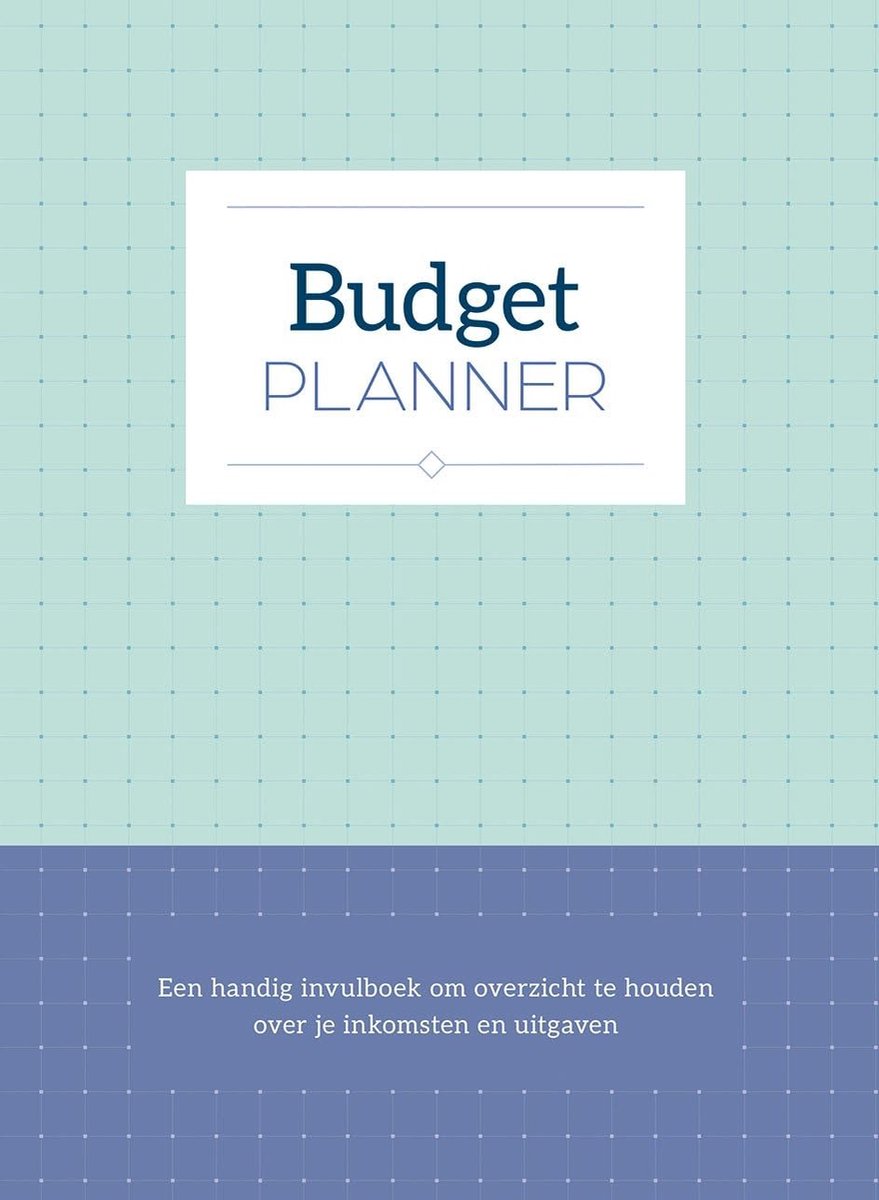 Budgetplanner: Een handig invulboek om overzicht te houden over je inkomsten en uitgaven