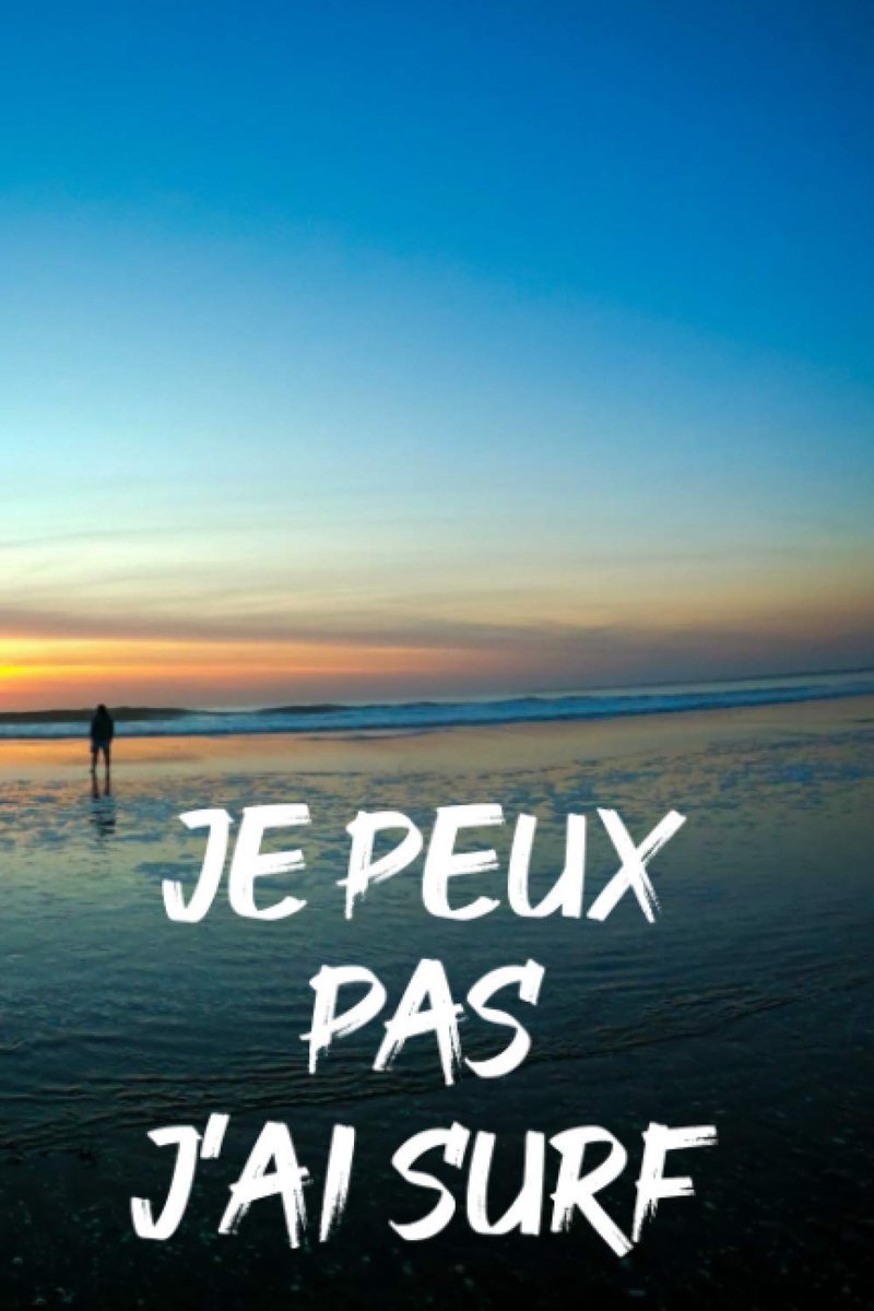 peux pas j'ai surf: Carnet d'observations des conditions de surf | étudiez et comprenez le fonctionnement de votre spot de surf | réunissez des ... Journal de conditions | carnet pour surf trip