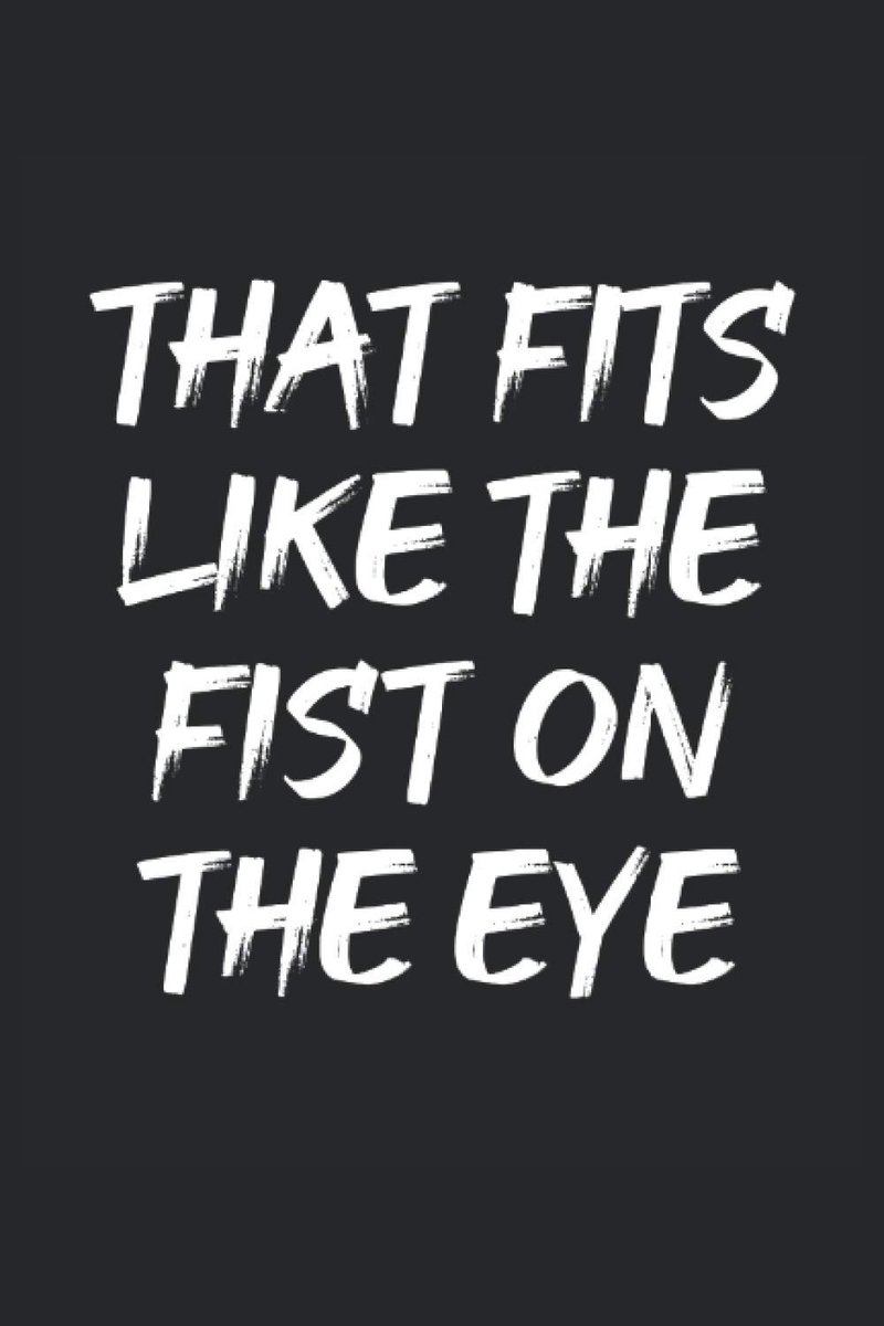 Fits like the fist on the eye - Das passt wie die Faust aufs Auge Denglisch NOTIZBUCH JOURNAL: 120 Seiten Notizbuch | liniert | creme weißes Papier | Tagebuch | Geschenk für ...