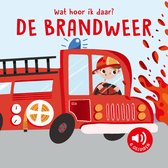 Wat hoor ik daar? - Wat hoor ik daar? De brandweer
