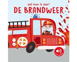 Wat hoor ik daar? - Wat hoor ik daar? De brandweer