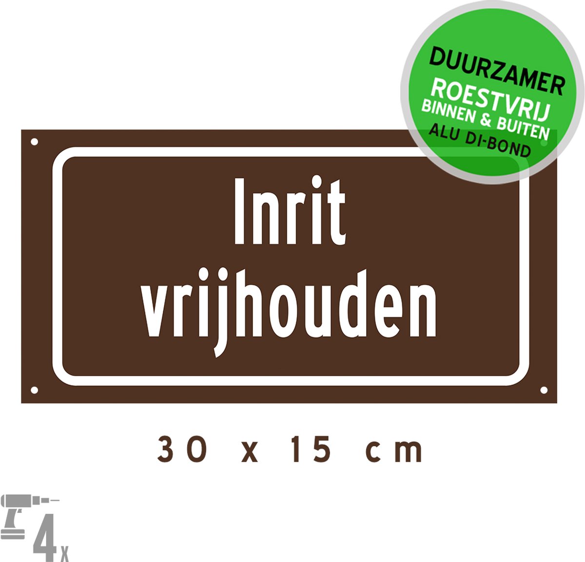 Pictogram/ bord Dibond + boorgaten | "Inrit vrijhouden" | 30 x 15 cm | Bruin | Doorgang | Uitrit | Garage | Parkeerplaats | Duurzaam | Roestvrij | Metaal paneel | Verkleurd niet | 1 stuk