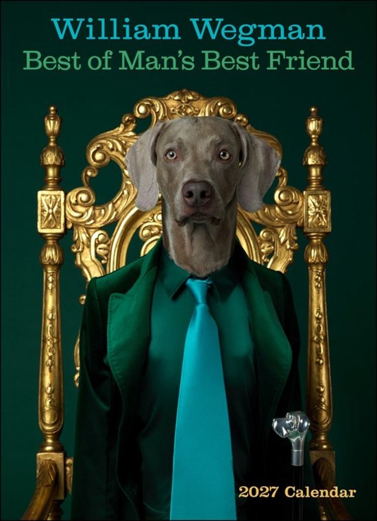 William Wegman kalender 2027. Een hond met een mensenkop zit op een gouden troon, gekleed in een groen pak en een turquoise stropdas.