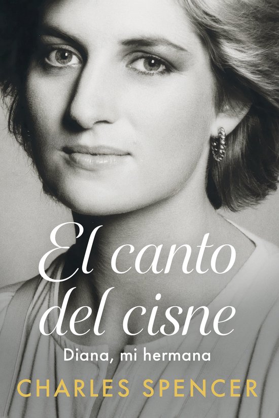Boekcover met een zwart-wit portret van Diana. De titel 'El canto del cisne, Diana, mi hermana' staat in sierlijke letters.